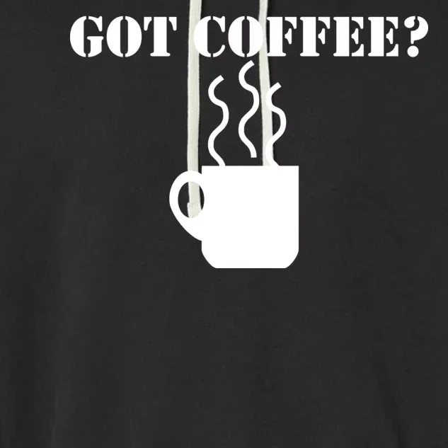 Got Coffee? Garment-Dyed Fleece Hoodie