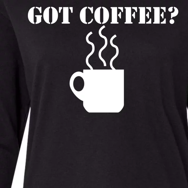 Got Coffee? Womens Cotton Relaxed Long Sleeve T-Shirt