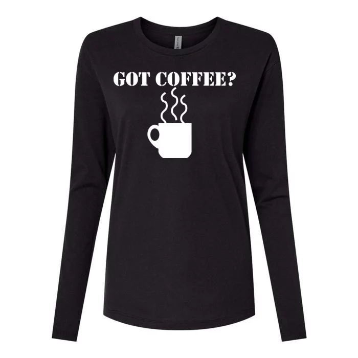 Got Coffee? Womens Cotton Relaxed Long Sleeve T-Shirt