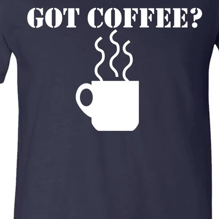 Got Coffee? V-Neck T-Shirt