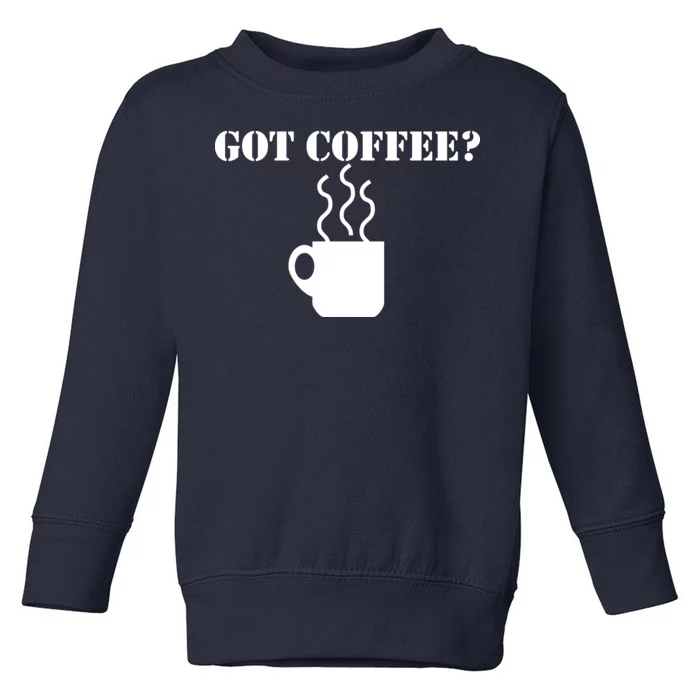 Got Coffee? Toddler Sweatshirt