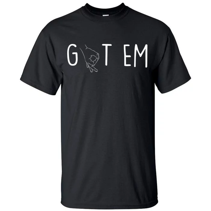 Got Em Funny Prank Tall T-Shirt