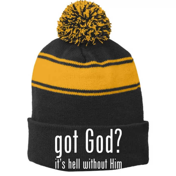 Got God It's Hell Without Him Stripe Pom Pom Beanie