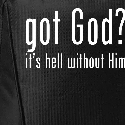 Got God It's Hell Without Him City Backpack