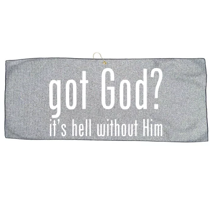 Got God It's Hell Without Him Large Microfiber Waffle Golf Towel