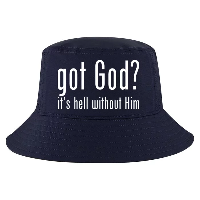 Got God It's Hell Without Him Cool Comfort Performance Bucket Hat