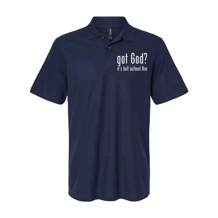 Got God It's Hell Without Him Softstyle Adult Sport Polo