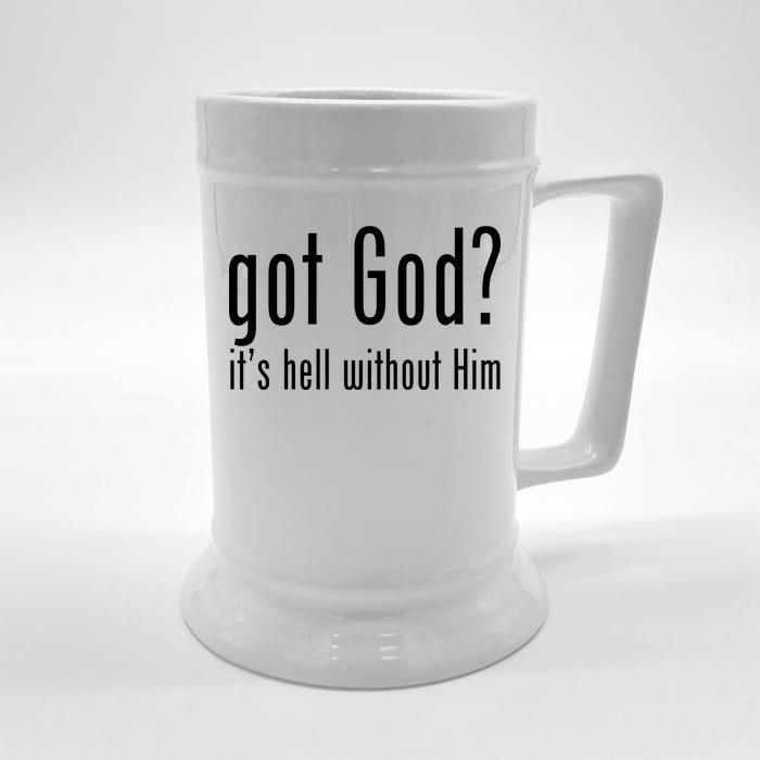 Got God It's Hell Without Him Front & Back Beer Stein