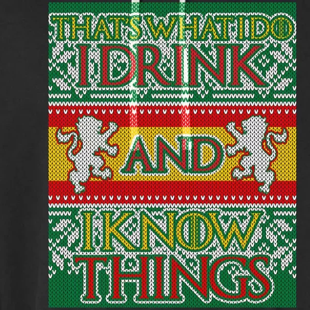 GOT I Drink and I Know Things Ugly Christmas Garment-Dyed Fleece Hoodie