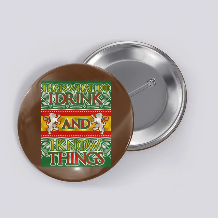 GOT I Drink and I Know Things Ugly Christmas Button