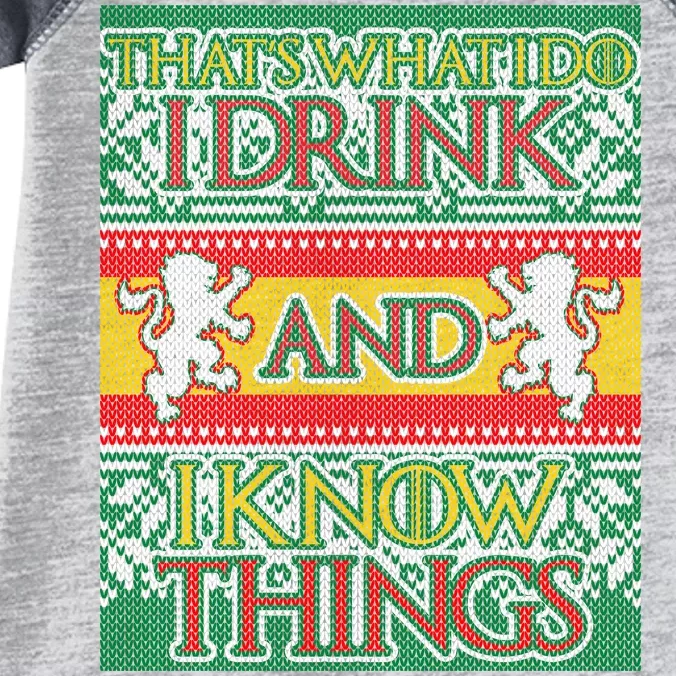 GOT I Drink and I Know Things Ugly Christmas Infant Baby Jersey Bodysuit