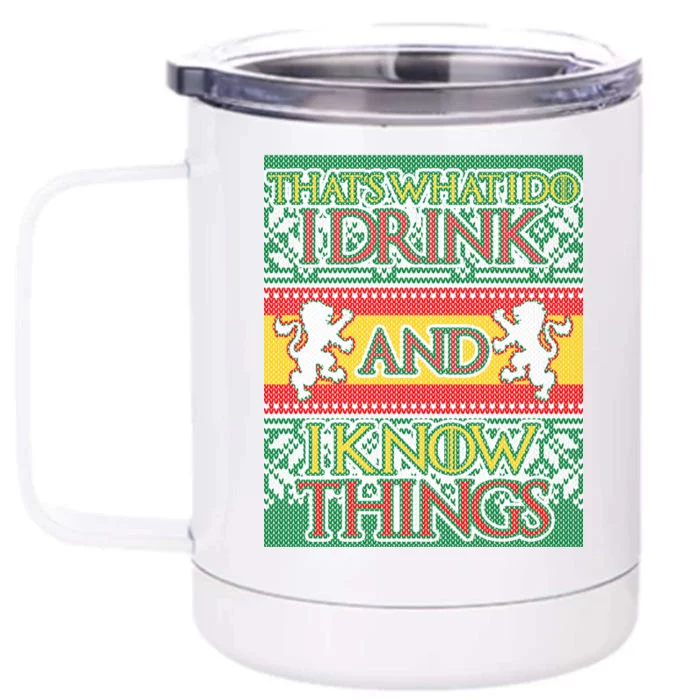 GOT I Drink and I Know Things Ugly Christmas Front & Back 12oz Stainless Steel Tumbler Cup