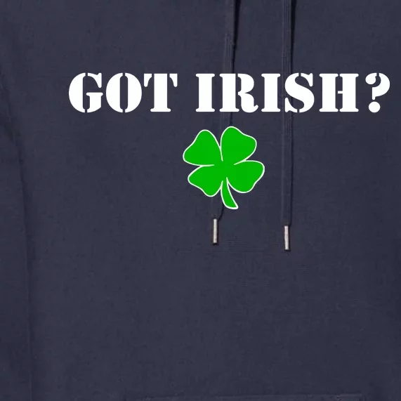 Got Irish? Cloverleaf Premium Hoodie