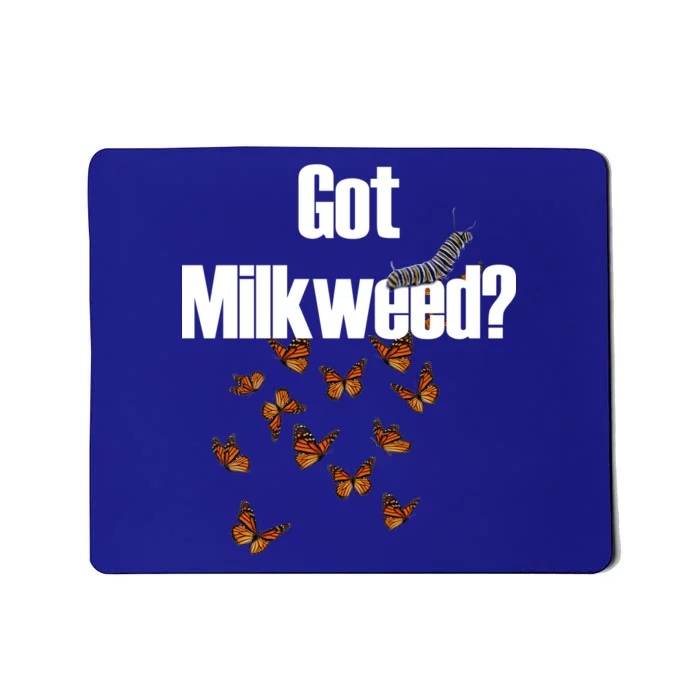 Got Milkweed? Mousepad