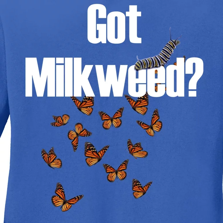 Got Milkweed? Ladies Long Sleeve Shirt