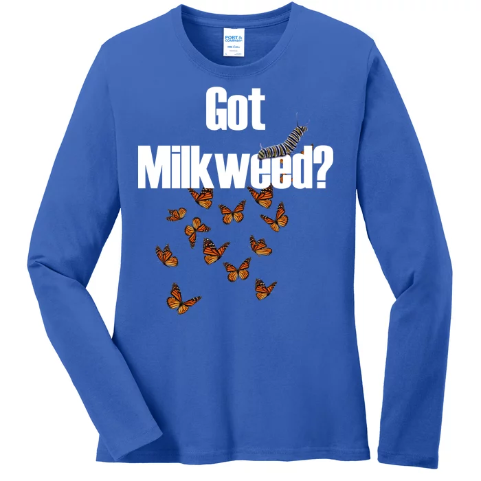 Got Milkweed? Ladies Long Sleeve Shirt