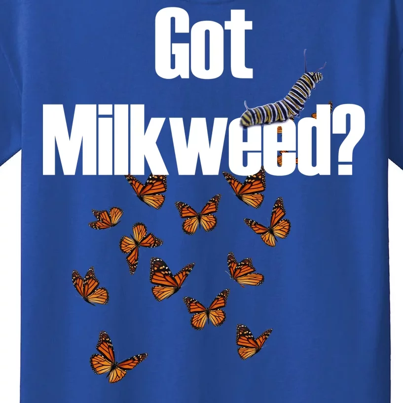 Got Milkweed? Kids T-Shirt