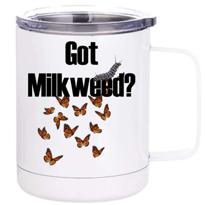 Got Milkweed? Front & Back 12oz Stainless Steel Tumbler Cup