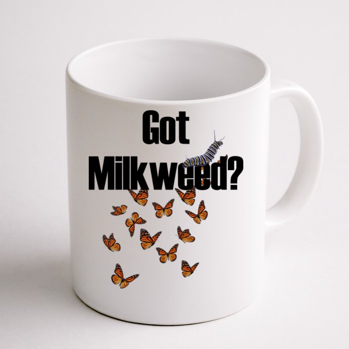 Got Milkweed? Front & Back Coffee Mug