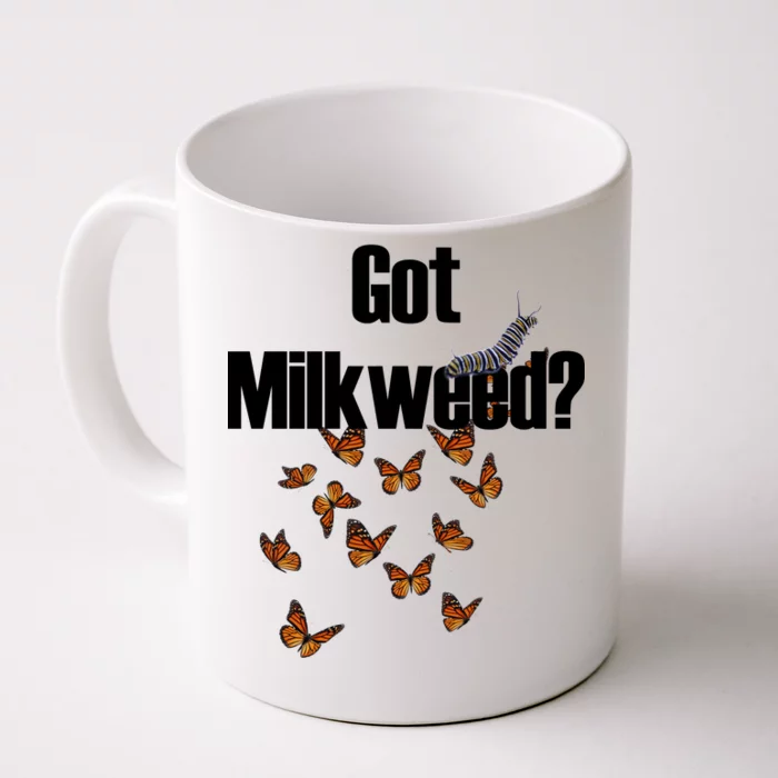 Got Milkweed? Front & Back Coffee Mug