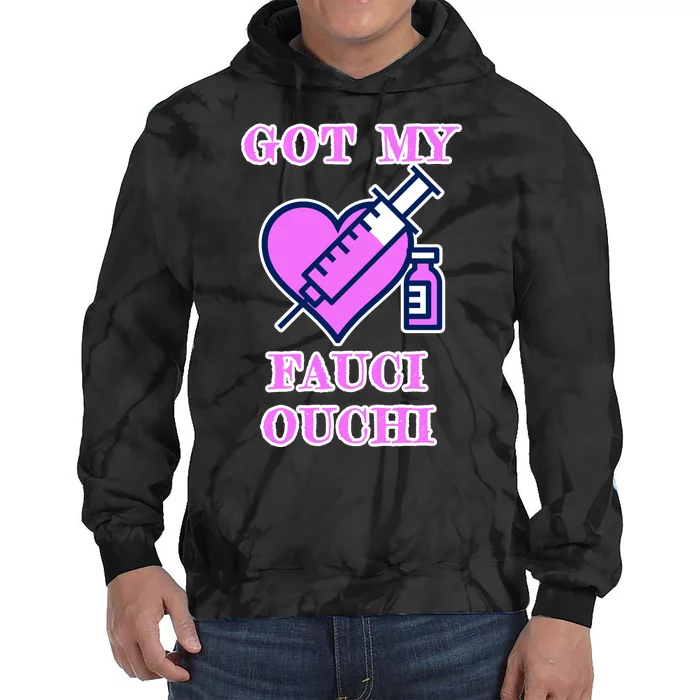 Got My Fauci Ouchi Vaccine Shot Vaccinated Tie Dye Hoodie