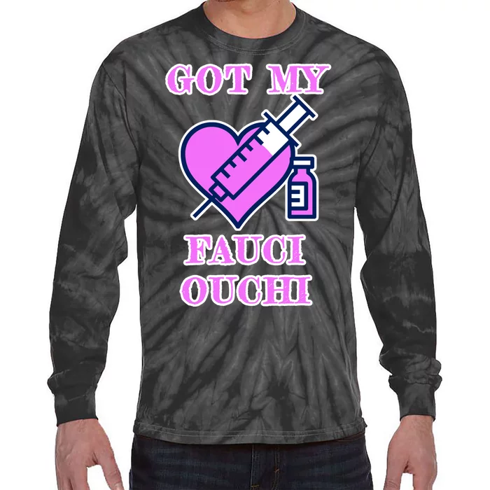 Got My Fauci Ouchi Vaccine Shot Vaccinated Tie-Dye Long Sleeve Shirt