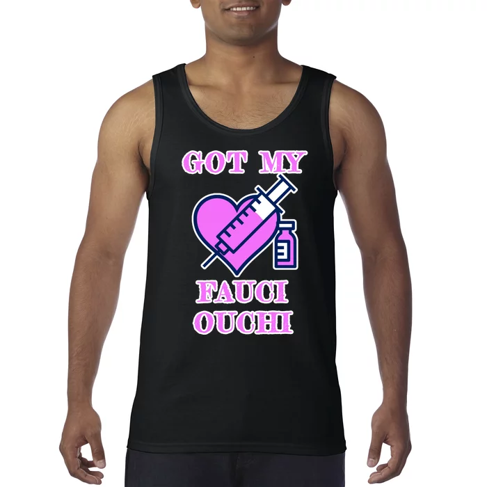 Got My Fauci Ouchi Vaccine Shot Vaccinated Tank Top