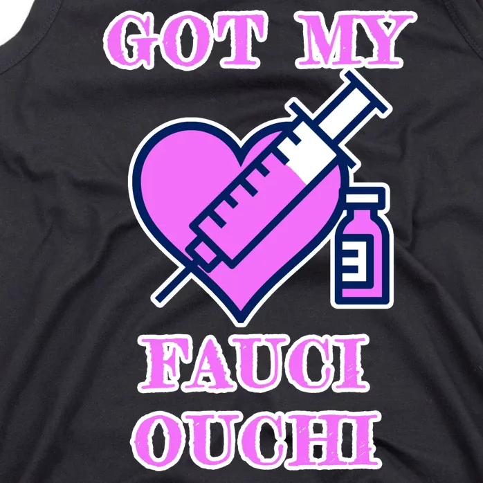 Got My Fauci Ouchi Vaccine Shot Vaccinated Tank Top