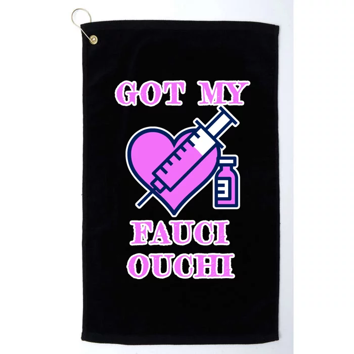 Got My Fauci Ouchi Vaccine Shot Vaccinated Platinum Collection Golf Towel