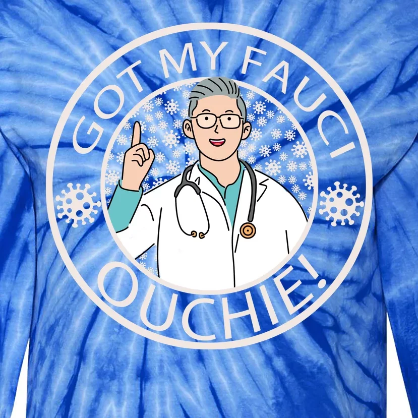 Got My Fauci Ouchie! Tie-Dye Long Sleeve Shirt