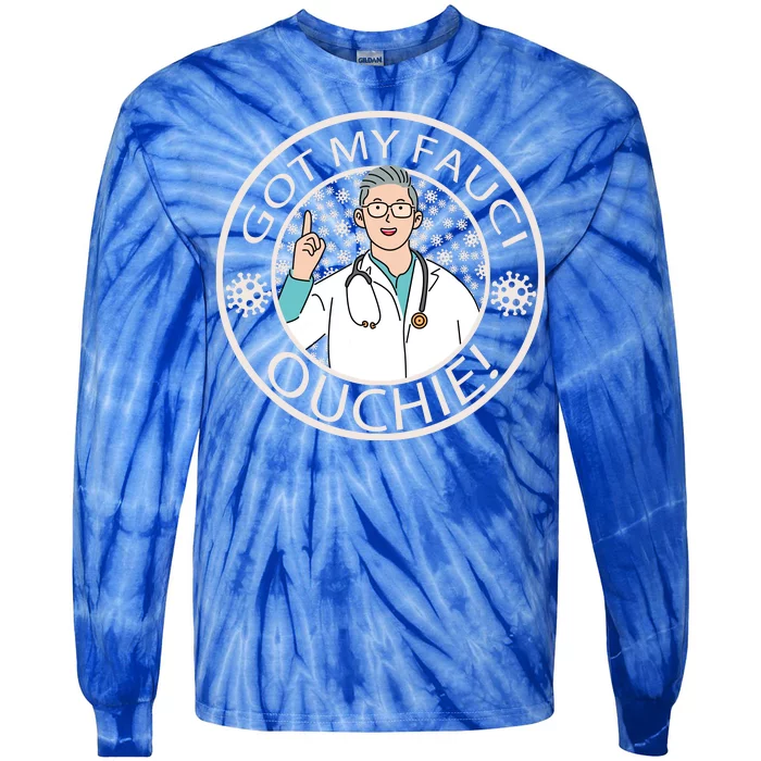 Got My Fauci Ouchie! Tie-Dye Long Sleeve Shirt