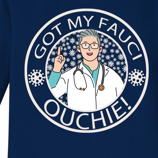 Got My Fauci Ouchie! Baby Long Sleeve Bodysuit