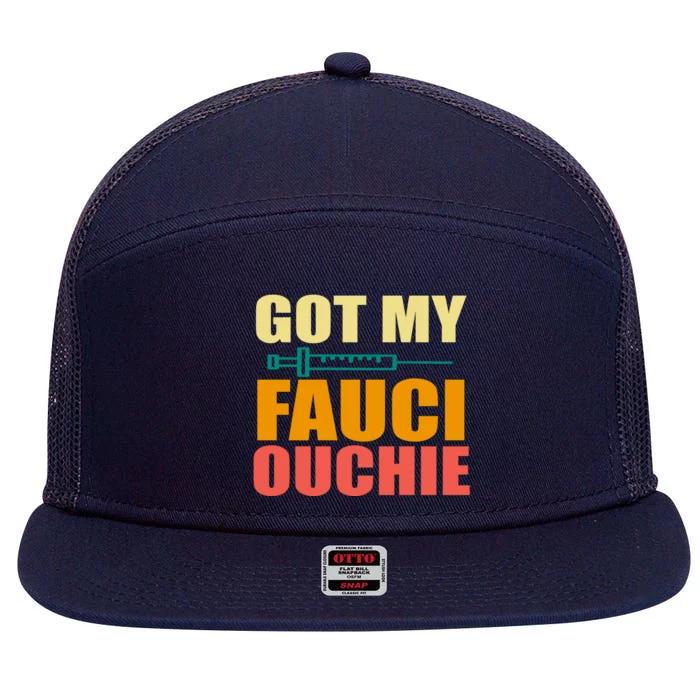 Got My Fauci Ouchie Funny Vaccine Shot 7 Panel Mesh Trucker Snapback Hat