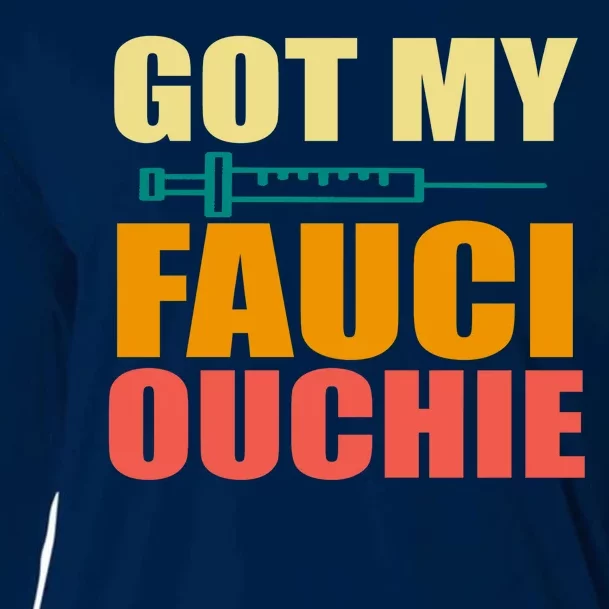 Got My Fauci Ouchie Funny Vaccine Shot Cooling Performance Long Sleeve Crew