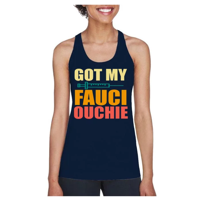 Got My Fauci Ouchie Funny Vaccine Shot Women's Racerback Tank