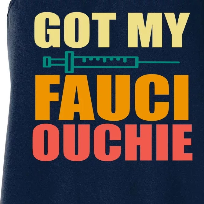 Got My Fauci Ouchie Funny Vaccine Shot Women's Racerback Tank