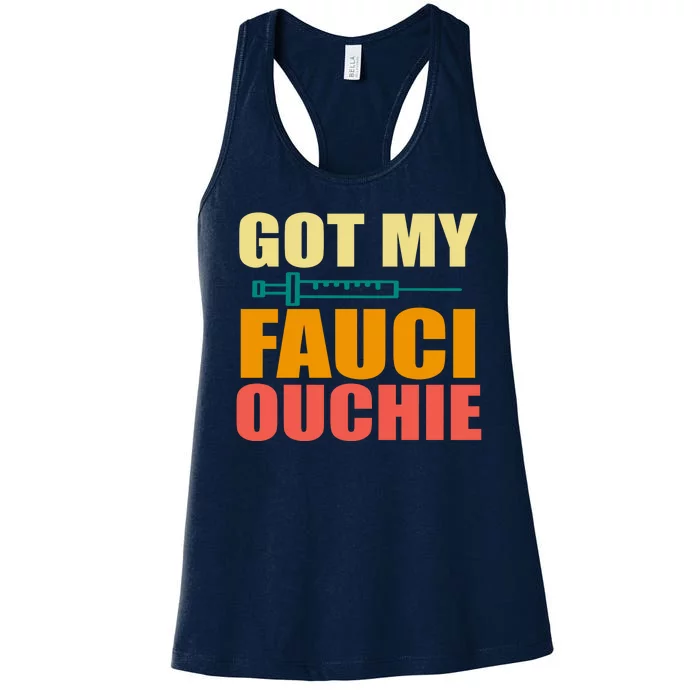 Got My Fauci Ouchie Funny Vaccine Shot Women's Racerback Tank