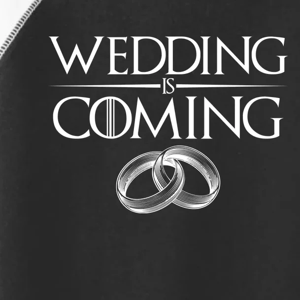 GOT Wedding is Coming Toddler Fine Jersey T-Shirt