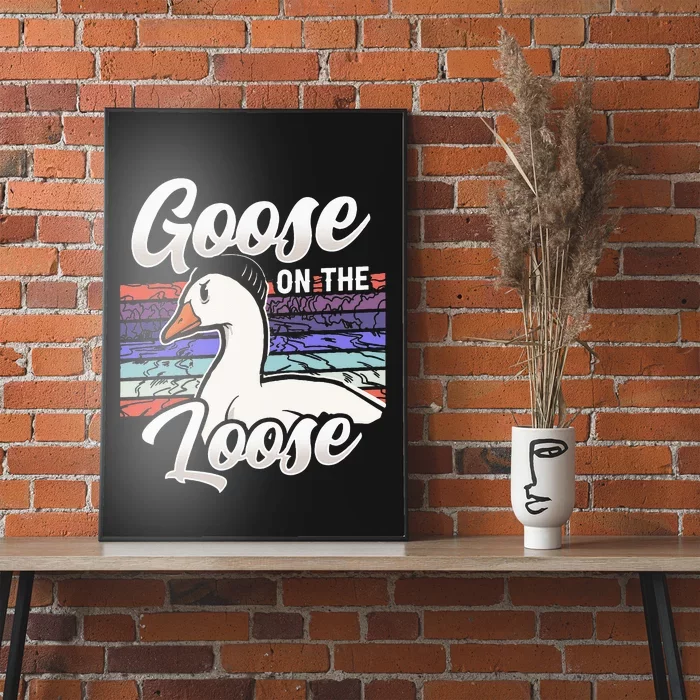 Goose On The Loose Animal Geese Owner Lover Poster