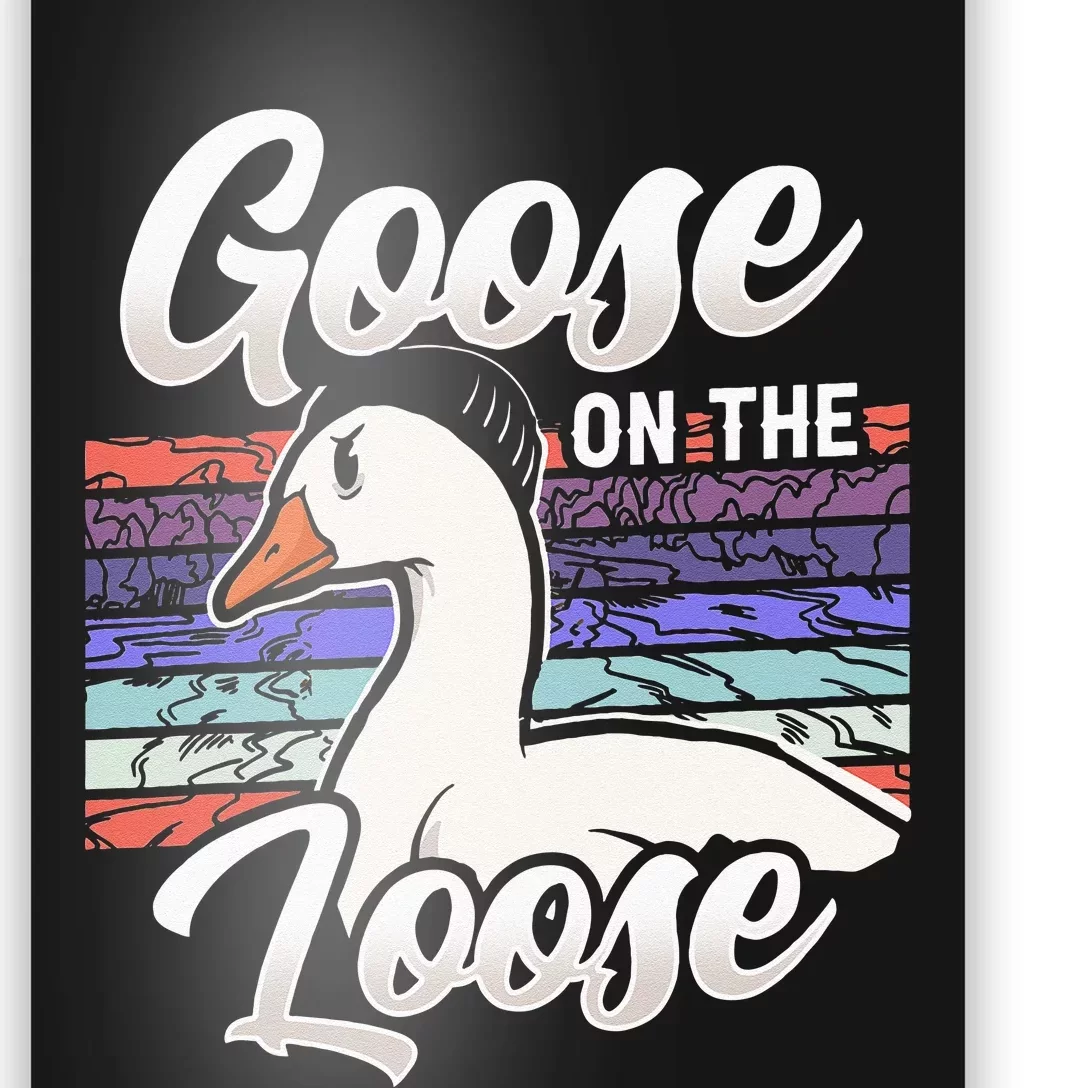 Goose On The Loose Animal Geese Owner Lover Poster