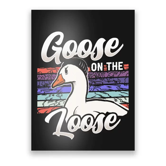 Goose On The Loose Animal Geese Owner Lover Poster