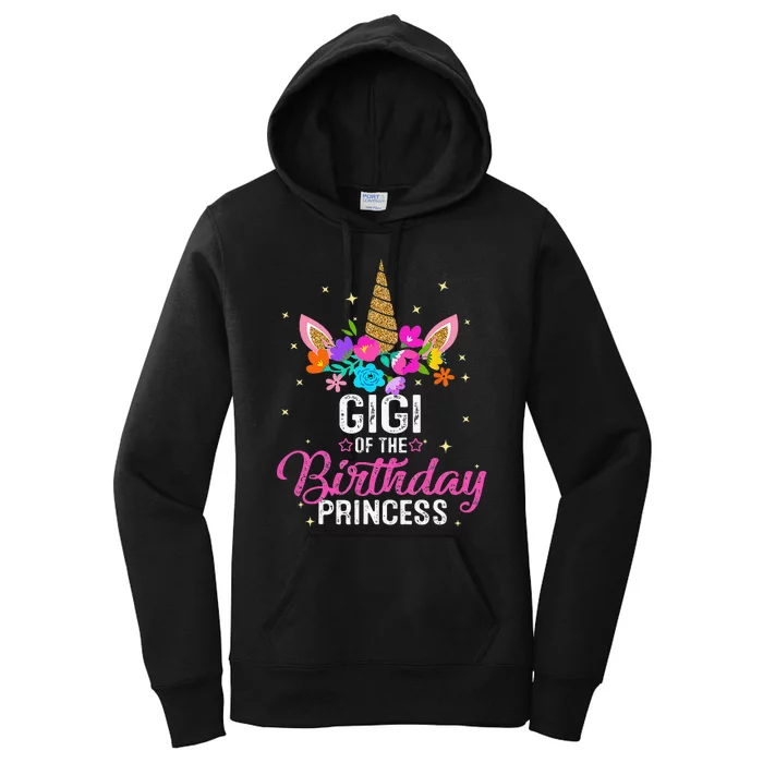 Gigi Of The Birthday Princess Funny Unicorn Birthday Gift Women's Pullover Hoodie