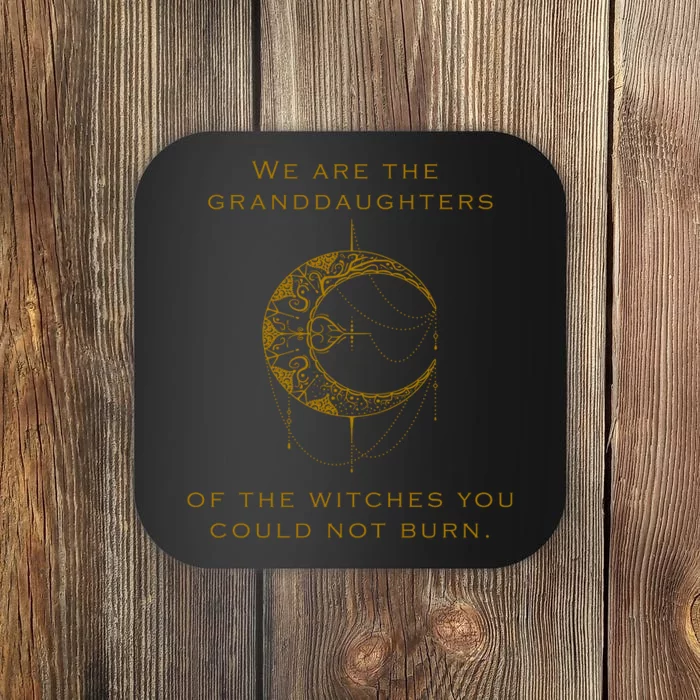 Granddaughters Of The Witches You Could Not Burn Coaster