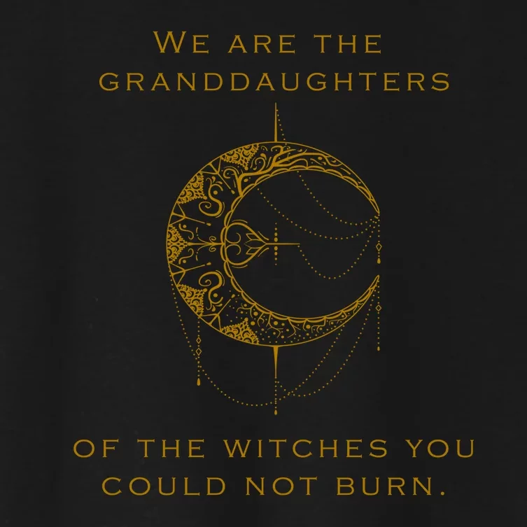 Granddaughters Of The Witches You Could Not Burn Women's Crop Top Tee