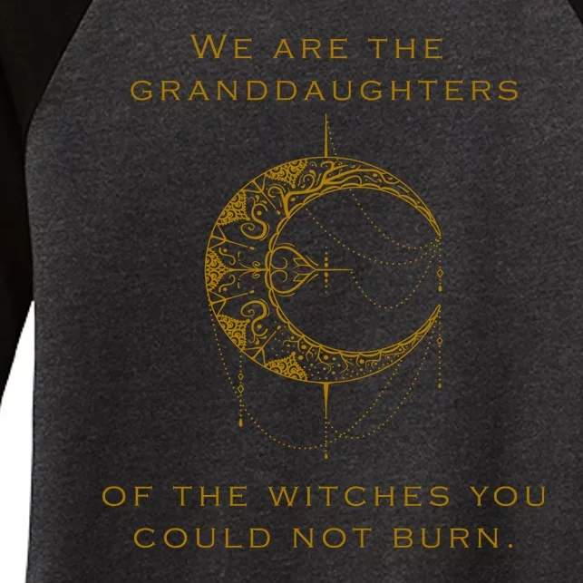 Granddaughters Of The Witches You Could Not Burn Women's Tri-Blend 3/4-Sleeve Raglan Shirt