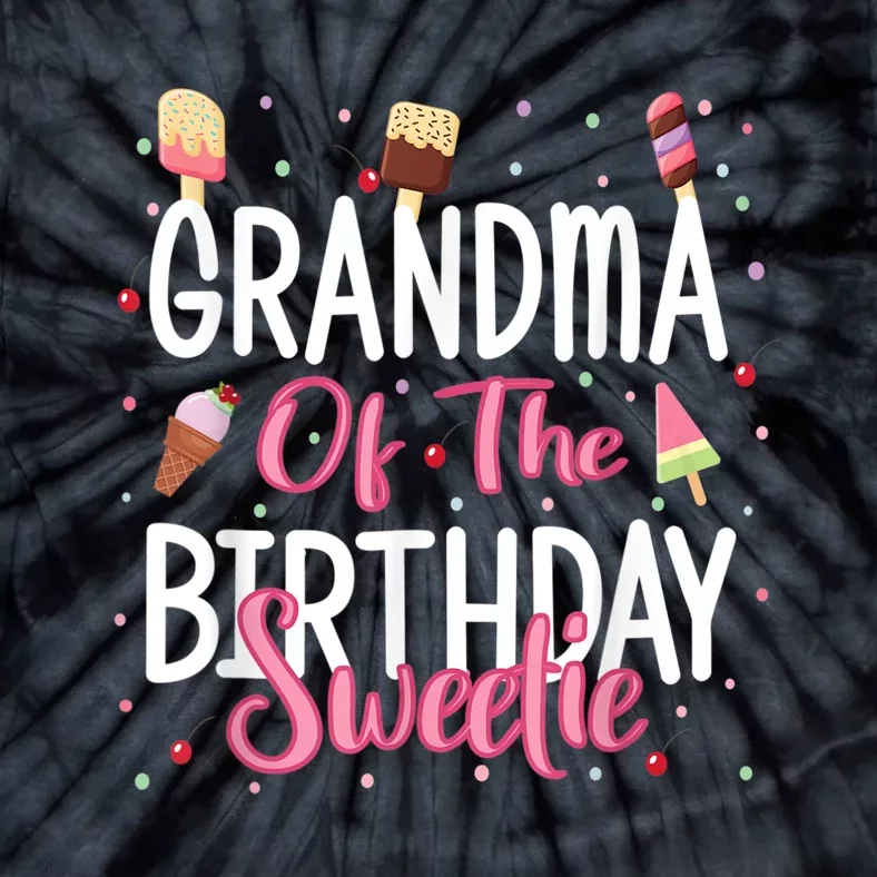 Grandma Of The Birthday Sweetie Girl Ice Cream Theme Party Tie-Dye T-Shirt