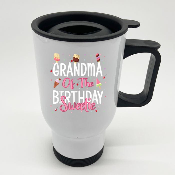 Grandma Of The Birthday Sweetie Girl Ice Cream Theme Party Front & Back Stainless Steel Travel Mug