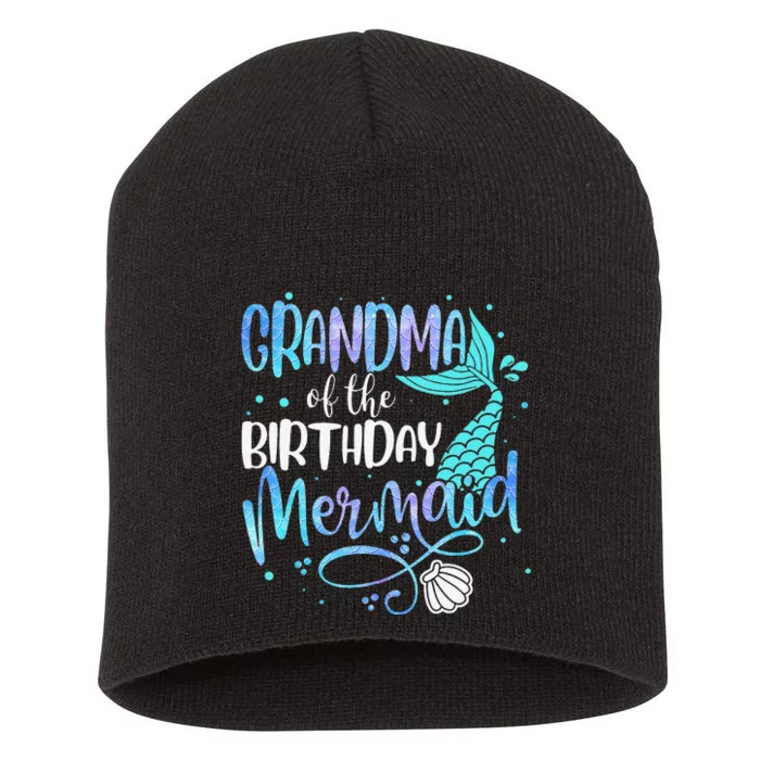 Grandma Of The Birthday Mermaid Family Matching Party Squad Short Acrylic Beanie