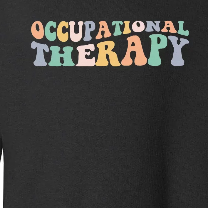 Groovy Occupational Therapy OT Therapist Toddler Sweatshirt