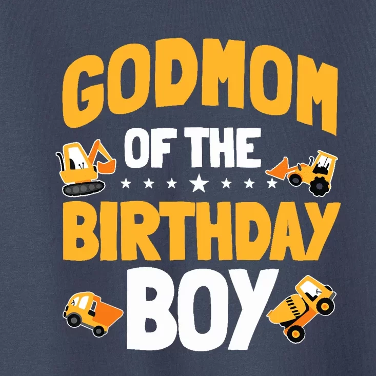 Godmom Of The Birthday Boy Construction Worker Bday Party Toddler T-Shirt